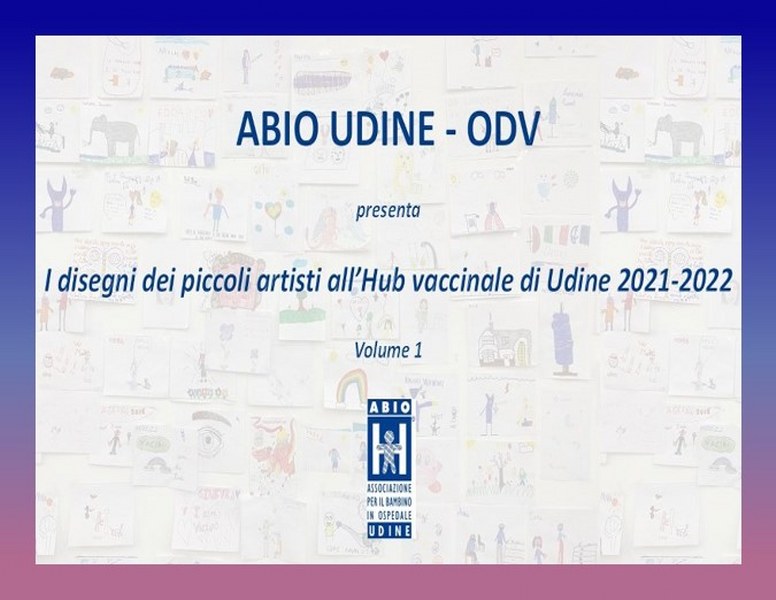 ABIO UDINE presenta il progetto eBook “I disegni dei piccoli artisti all’Hub vaccinale di Udine 2021-2022”